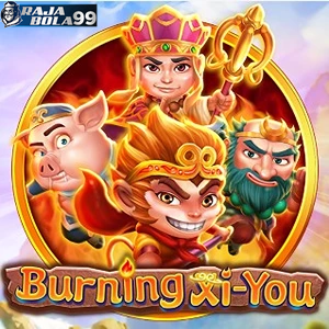 Burning Xi You